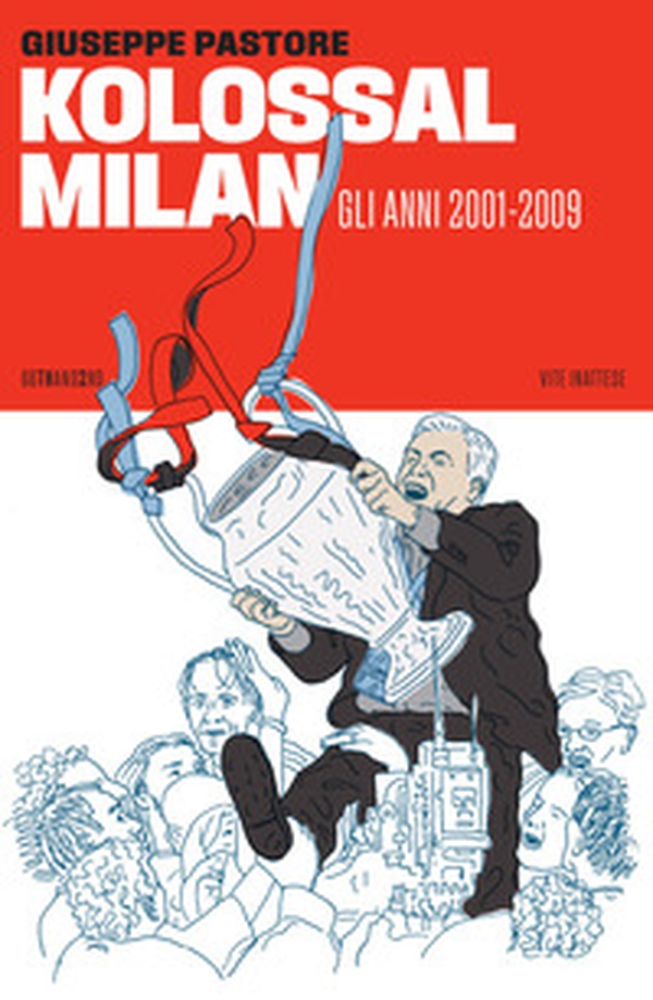 Kolossal Milan. Gli anni 2001-2009 - Librerie.coop Kolossal Milan. Gli anni 2001-2009 - Librerie.coop