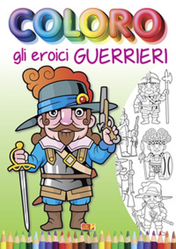 Coloro gli eroici guerrieri - Librerie.coop Coloro gli eroici guerrieri - Librerie.coop