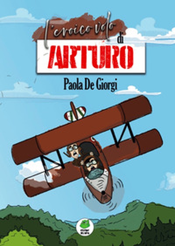 L'eroico volo di Arturo - Librerie.coop L'eroico volo di Arturo - Librerie.coop