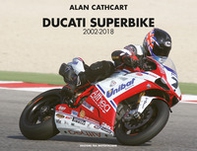 Ducati Superbike 2002-2018. Ediz. italiana e inglese - Librerie.coop