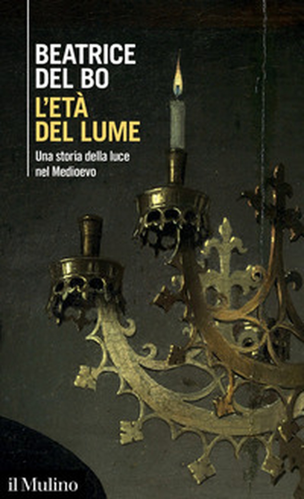 L'età del lume. Una storia della luce nel Medioevo - Librerie.coop L'età del lume. Una storia della luce nel Medioevo - Librerie.coop