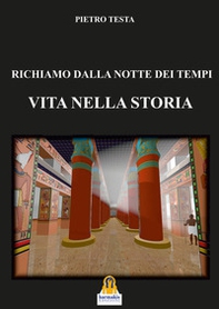 Richiamo dalla notte dei tempi. Vita nella storia - Librerie.coop