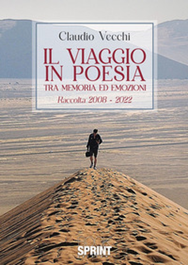 Il viaggio in poesia tra memoria ed emozioni. Raccolta 2008-2022 - Librerie.coop