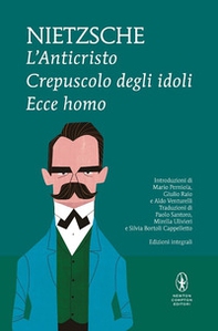L'anticristo-Crepuscolo degli idoli-Ecce homo - Librerie.coop