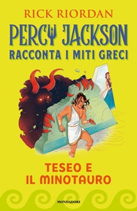 Teseo e il Minotauro. Percy Jackson racconta i miti greci - Librerie.coop