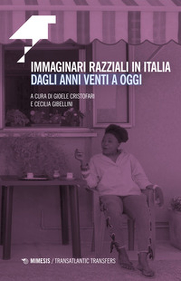 Immaginari razziali in Italia dagli anni Venti a oggi - Librerie.coop