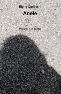 Anele. Una lunga ferita d'amore - Librerie.coop