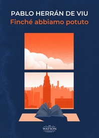 Finché abbiamo potuto - Librerie.coop Finché abbiamo potuto - Librerie.coop