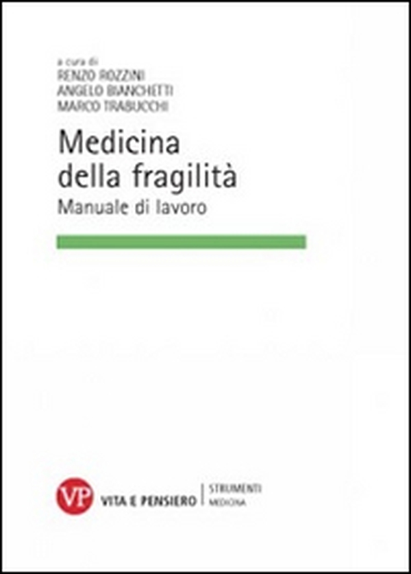 Medicina della fragilità. Manuale di lavoro - Librerie.coop Medicina della fragilità. Manuale di lavoro - Librerie.coop