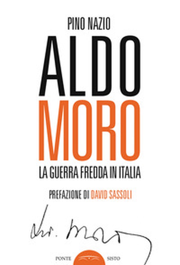 Aldo Moro. La guerra fredda in Italia - Librerie.coop Aldo Moro. La guerra fredda in Italia - Librerie.coop
