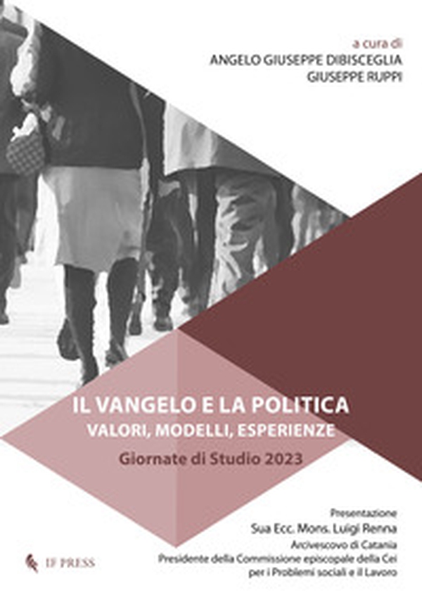 Il Vangelo e la politica. Valori, modelli, esperienze. Giornate di studio 2023 - Librerie.coop