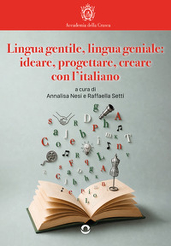 Lingua gentile, lingua geniale: ideare, progettare, creare con l'italiano - Librerie.coop