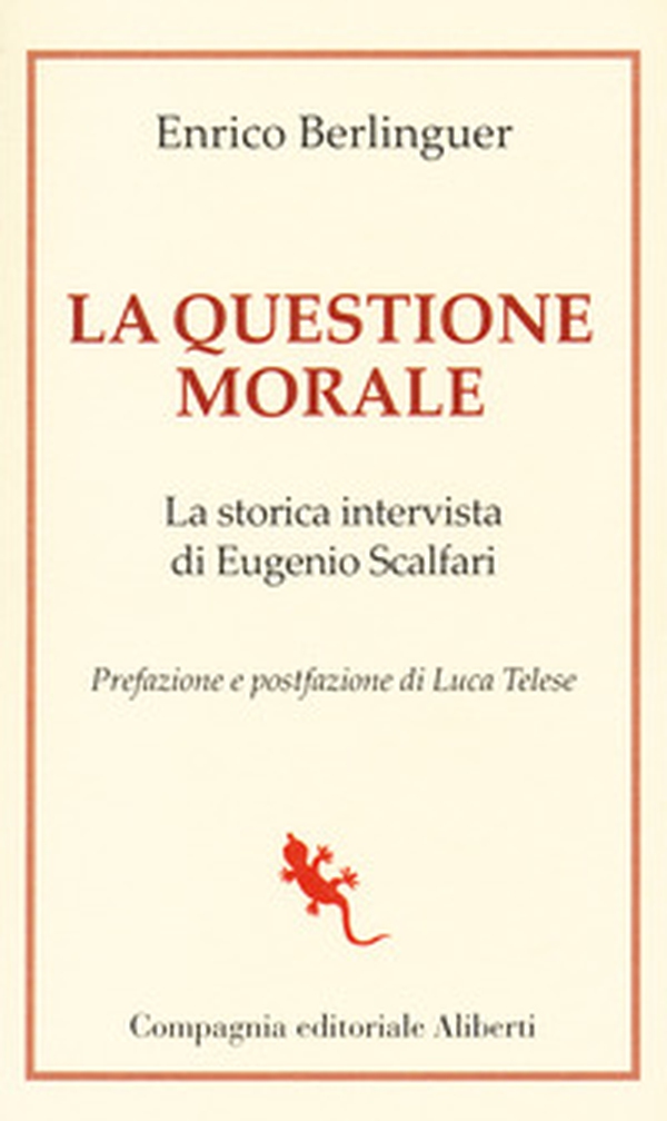 La questione morale. La storica intervista di Eugenio Scalfari - Librerie.coop La questione morale. La storica intervista di Eugenio Scalfari - Librerie.coop