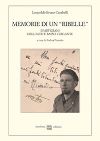 Memorie di un "ribelle". I partigiani dell'alto e basso Vergante - Librerie.coop