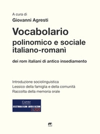 Vocabolario polinomico e sociale italiano-romanì dei rom italiani di antico insediamento - Librerie.coop