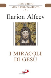 I miracoli di Gesù. Gesù Cristo. Vita e insegnamento - Librerie.coop I miracoli di Gesù. Gesù Cristo. Vita e insegnamento - Librerie.coop