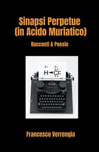 Sinapsi Perpetue (in Acido Muriatico). Racconti & Poesie - Librerie.coop