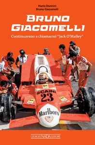 Bruno Giacomelli. Continuavano a chiamarmi Jack O'Malley - Librerie.coop