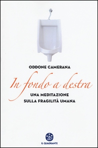 In fondo a destra. Una meditazione sulla fragilità umana - Librerie.coop