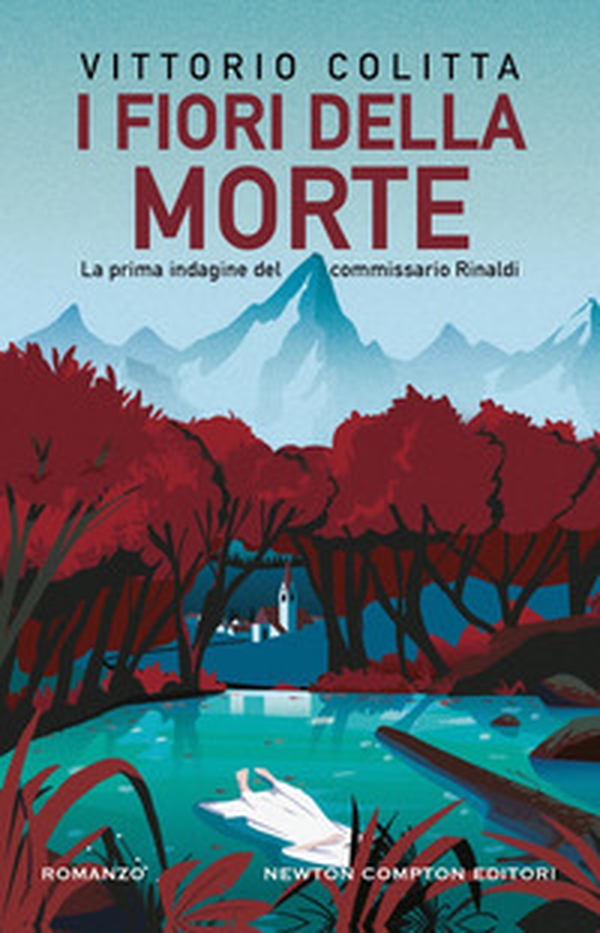 I fiori della morte. La prima indagine del commissario Rinaldi - Librerie.coop I fiori della morte. La prima indagine del commissario Rinaldi - Librerie.coop
