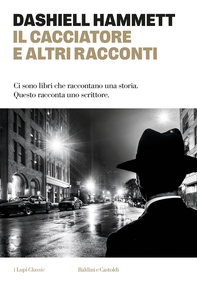 Il cacciatore e altri racconti - Librerie.coop
