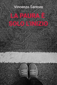 La paura è solo l’inizio - Librerie.coop La paura è solo l’inizio - Librerie.coop