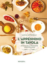 L'Appennino in tavola. Ricette della tradizione tosco-emiliana - Librerie.coop