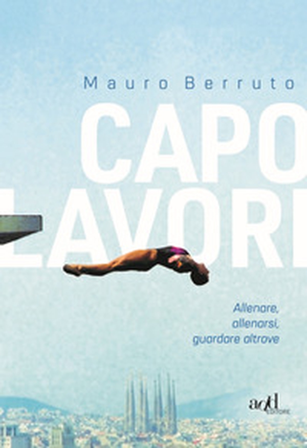 Capolavori. Allenare, allenarsi, guardare altrove - Librerie.coop Capolavori. Allenare, allenarsi, guardare altrove - Librerie.coop