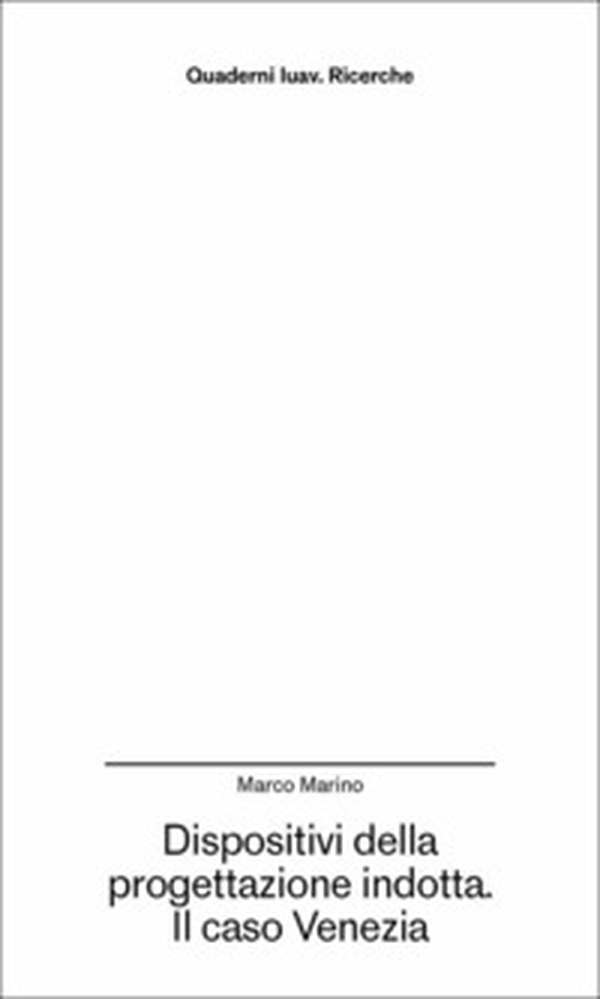 Dispositivi della progettazione indotta. Il caso Venezia - Librerie.coop Dispositivi della progettazione indotta. Il caso Venezia - Librerie.coop