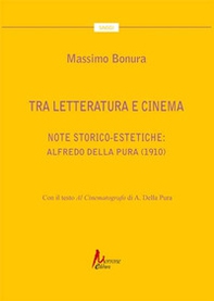 Tra letteratura e cinema. Note storico-estetiche: Alfredo Della Pura (1910) - Librerie.coop Tra letteratura e cinema. Note storico-estetiche: Alfredo Della Pura (1910) - Librerie.coop