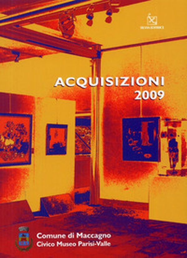 Acquisizioni 2009. Civico museo Parisi-Valle - Librerie.coop