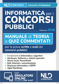 Informatica per i concorsi pubblici 2026. Manuale di teoria e quiz commentati - Librerie.coop