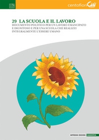 La scuola e il lavoro. Documento politico per un lavoro emancipato e dignitoso e per una scuola che realizzi integralmente l'essere umano - Librerie.coop