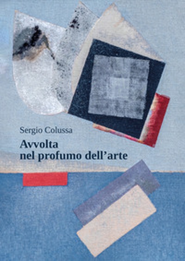 Avvolta nel profumo dell'arte - Librerie.coop Avvolta nel profumo dell'arte - Librerie.coop