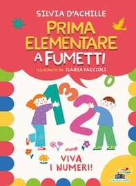 Viva i numeri! Prima elementare a fumetti - Librerie.coop