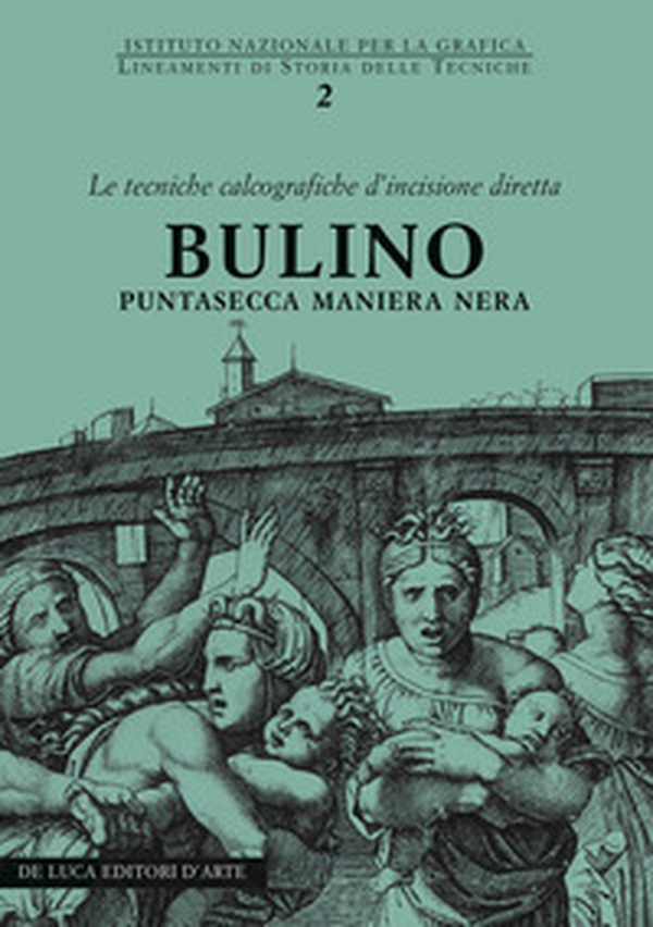 Bulino, puntasecca, maniera nera. Le tecniche calcografiche d'incisione diretta - Librerie.coop Bulino, puntasecca, maniera nera. Le tecniche calcografiche d'incisione diretta - Librerie.coop