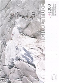 Photography in the mountains. High altitude. Alt. +1000. Festival de photographie de montagne. Ediz. inglese e francese - Librerie.coop