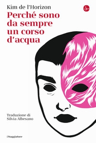 Perché sono da sempre un corso d'acqua - Librerie.coop Perché sono da sempre un corso d'acqua - Librerie.coop