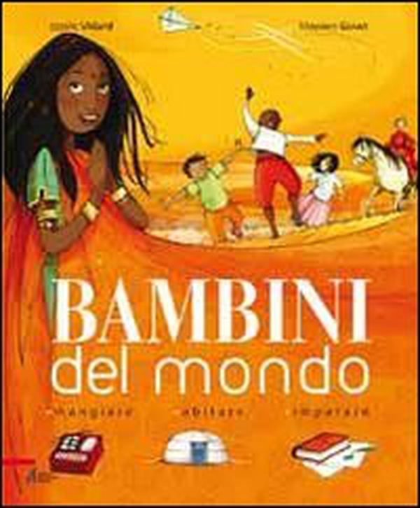 Bambini del mondo. Mangiare, abitare, imparare - Librerie.coop Bambini del mondo. Mangiare, abitare, imparare - Librerie.coop