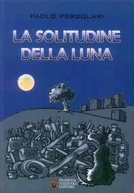 La solitudine della luna - Librerie.coop