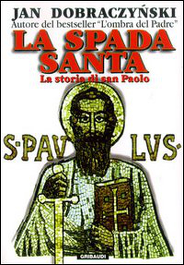 La spada santa. La storia di san Paolo - Librerie.coop La spada santa. La storia di san Paolo - Librerie.coop