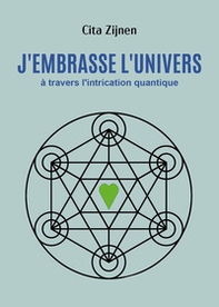 J'embrasse l'univers à travers l'intrication quantique - Librerie.coop