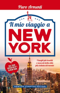 Il mio viaggio a New York. I luoghi più insoliti della Grande Mela! - Librerie.coop Il mio viaggio a New York. I luoghi più insoliti della Grande Mela! - Librerie.coop