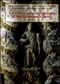La chiesa e la confraternita di San Giuseppe a Nardò - Librerie.coop La chiesa e la confraternita di San Giuseppe a Nardò - Librerie.coop