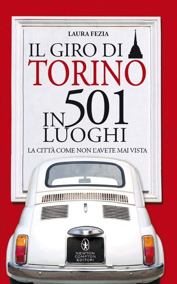 Il giro di Torino in 501 luoghi - Librerie.coop Il giro di Torino in 501 luoghi - Librerie.coop