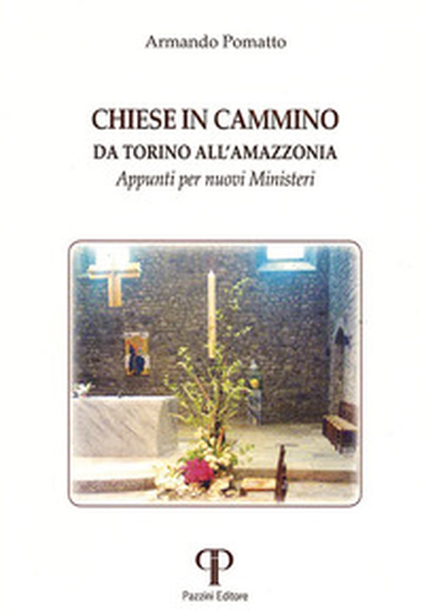 Chiese in cammino da Torino all'Amazzonia. Appunti per nuovi ministeri - Librerie.coop Chiese in cammino da Torino all'Amazzonia. Appunti per nuovi ministeri - Librerie.coop