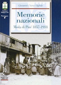 Memorie nazionali. Miola di Pinè 1857-1918 - Librerie.coop