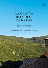 La grotta dei cocci di Narni. Scavi 1989-2001 - Librerie.coop