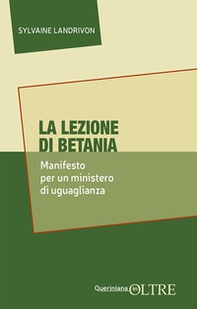 La lezione di Betania. Manifesto per un ministero di uguaglianza - Librerie.coop