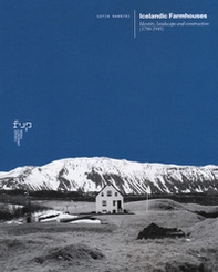 Icelandic farmhouses. Identity, landscape and construction (1790-1945) - Librerie.coop
